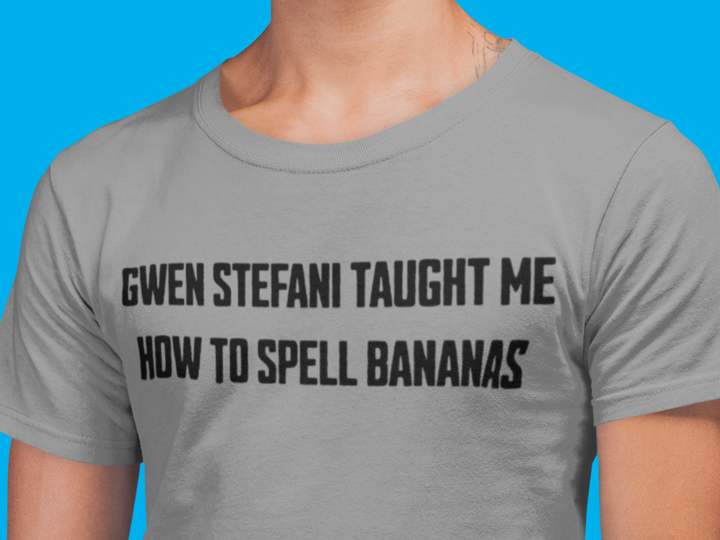 Gwen Stefani Taught Me to Spell Bananas | Funny Music Tee