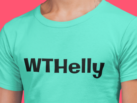 WTHelly | Funny Sarcastic Tee | Adult Humor Shirt