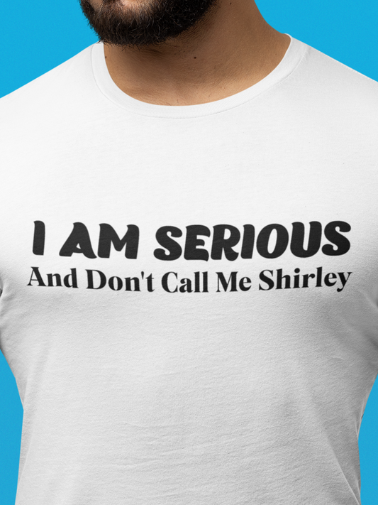 Don't Call Me Shirley | Airplane! Movie Quote T-Shirt | Funny Gift