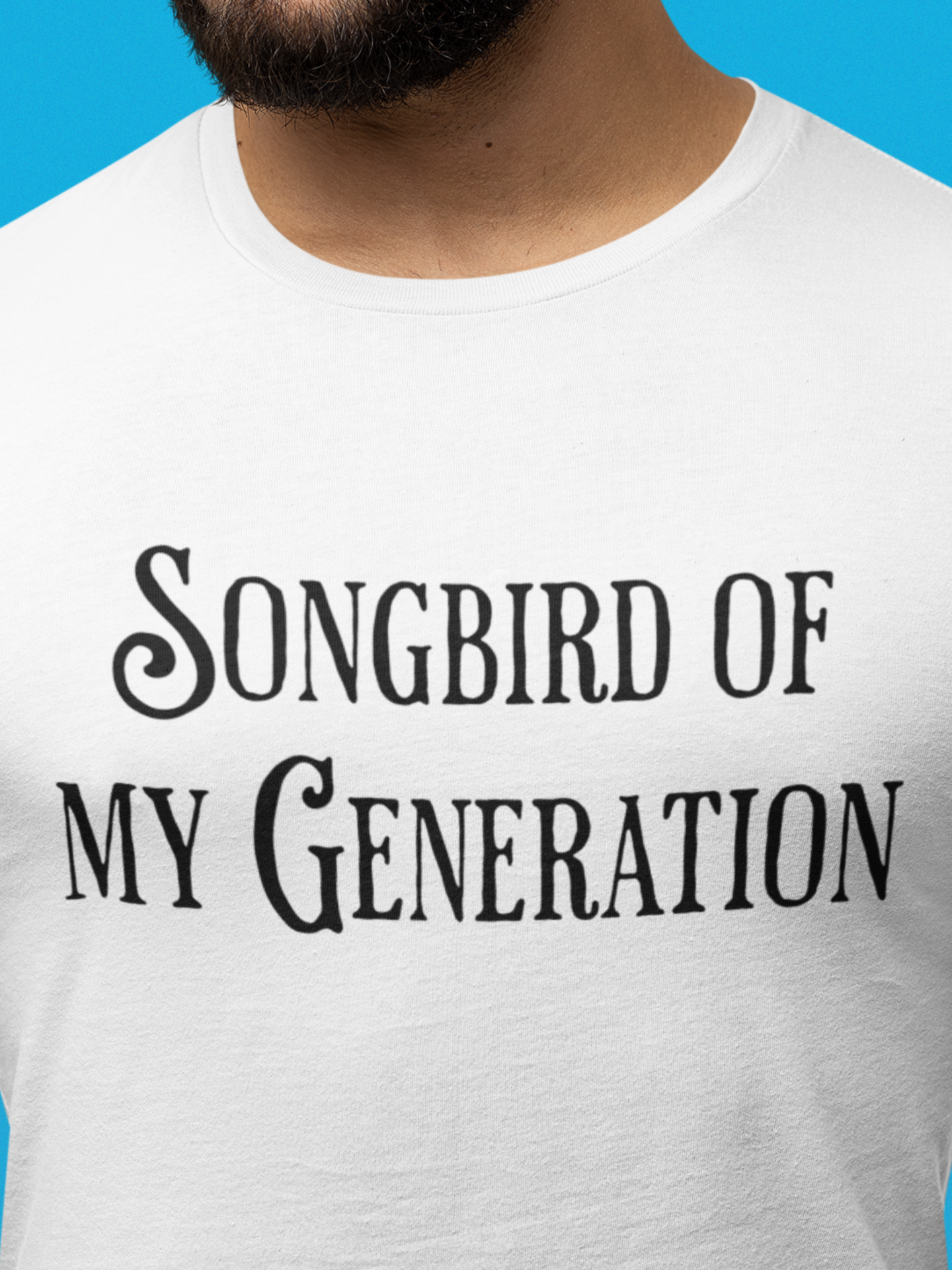 Songbird of My Generation | The Who / Step Brothers Quote T-Shirt | Music Gift